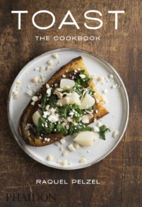 Toast - The Cookbook by Raquel Pelzel